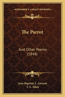 The Parrot: And Other Poems (1848) 1165585111 Book Cover
