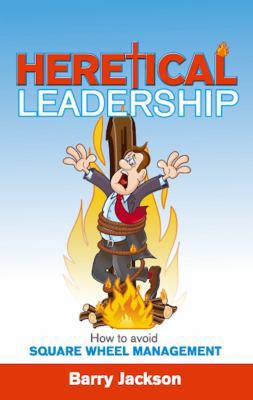 Heretical Leadership 190772253X Book Cover