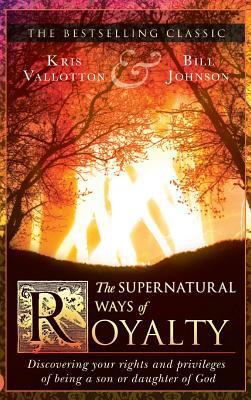 The Supernatural Ways of Royalty: Discovering Y... 076841654X Book Cover