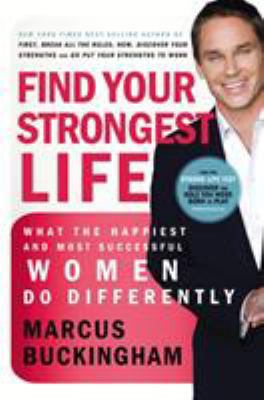 Find Your Strongest Life: What the Happiest and... 1400280788 Book Cover