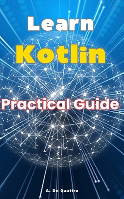 Learn Kotlin: Practical Guide B0CXQ6LHXW Book Cover