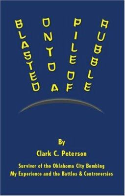 Blasted Onto a Pile of Rubble 1412064678 Book Cover