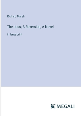 The Joss; A Reversion, A Novel: in large print 3387095104 Book Cover