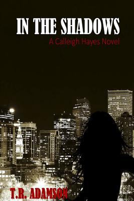 In the Shadows a Calleigh Hayes Novel 1365578089 Book Cover