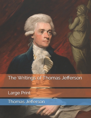 The Writings of Thomas Jefferson: Large Print [Large Print]            Book Cover