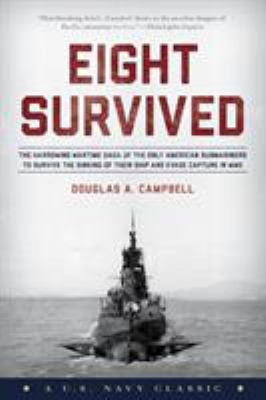 Eight Survived: The Harrowing Story Of The USS ... 1493032852 Book Cover