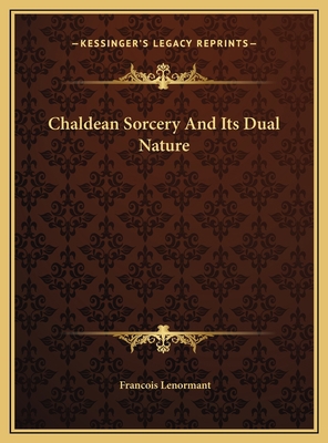 Chaldean Sorcery And Its Dual Nature 1169399401 Book Cover