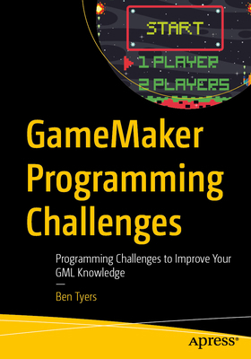 Gamemaker Programming Challenges: Programming C... B0FQ22DQKJ Book Cover
