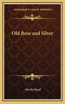 Old Rose and Silver 1163334030 Book Cover