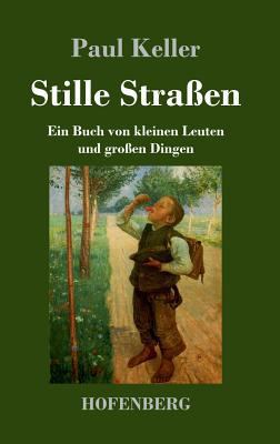 Stille Straßen: Ein Buch von kleinen Leuten und... [German] 3743725355 Book Cover