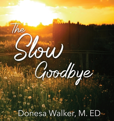 The Slow Goodbye B0D6D97N9K Book Cover