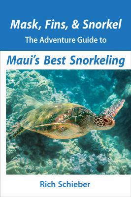 Mask, Fins, & Snorkel: The Adventure Guide to M... 098982120X Book Cover