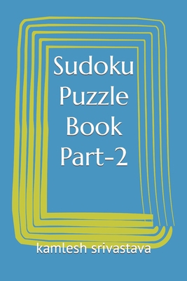 Sudoku Puzzle Book Part-2 B0CKM8RX77 Book Cover