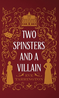 Two Spinsters and a Villain 1965255299 Book Cover