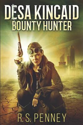 Desa Kincaid - Bounty Hunter: Large Print Edition 1798903989 Book Cover