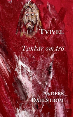 Tvivel: Tankar om tro [Swedish] 9179697925 Book Cover