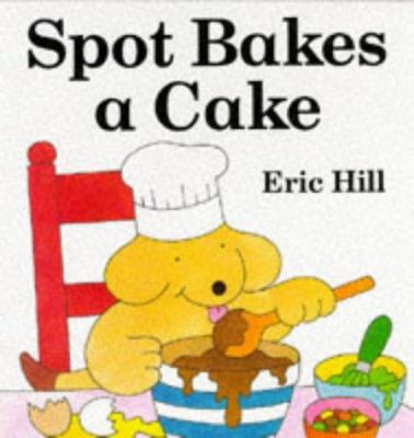 Spot Bakes a Cake 0723241775 Book Cover