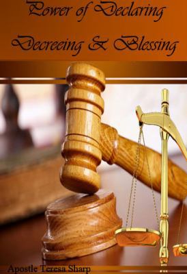 Power of Declaring, Decree, and Blessing