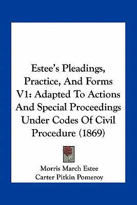 Estee's Pleadings, Practice, And Forms V1: Adap... 1160709459 Book Cover
