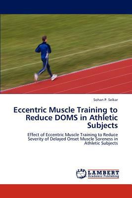 Eccentric Muscle Training to Reduce DOMS in Ath... 3848433540 Book Cover