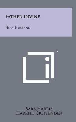 Father Divine: Holy Husband 1258105527 Book Cover