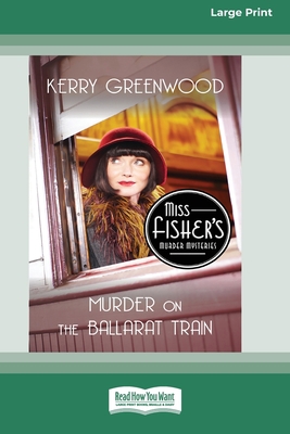 Murder on the Ballarat Train: A Phryne Fisher M... 0369372816 Book Cover