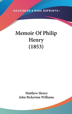 Memoir Of Philip Henry (1853) 1120826780 Book Cover