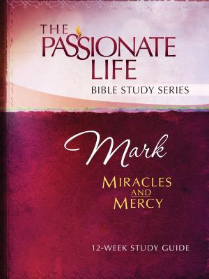 Mark: Miracles and Mercy 12-Week Study Guide 1424551676 Book Cover