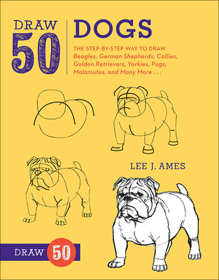 Draw 50 Dogs: The Step-By-Step Way to Draw Beag... 0606264337 Book Cover
