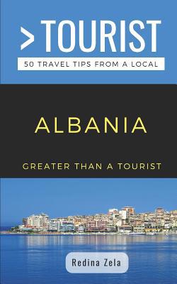 Greater Than a Tourist- Albania: 50 Travel Tips... 1094964484 Book Cover