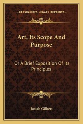 Art, Its Scope And Purpose: Or A Brief Expositi... 1163256854 Book Cover