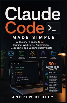Claude Code Made Simple: A Beginner's Guide to ... B0HBX5JJ9H Book Cover