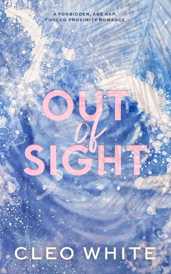 Out of Sight: A Forbidden, Age Gap, Forced Prox... B0D7FKBJMW Book Cover