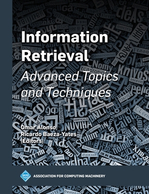 Information Retrieval: Advanced Topics and Tech... B0DQ2PLJ9L Book Cover