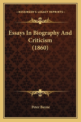Essays In Biography And Criticism (1860) 1164199293 Book Cover