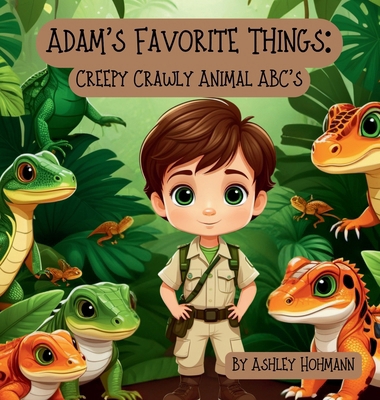 Adam's Favorite Things: Creepy, Crawly, Animal ... B0DJRRKZ6Y Book Cover