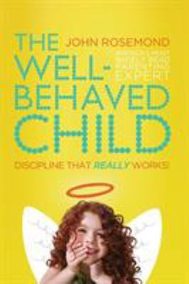 The Well-Behaved Child: Discipline That Really ... B007SRYDAG Book Cover