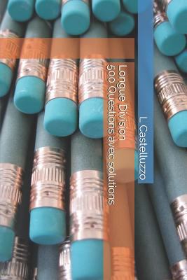 Longue Division 500 Questions Avec Solutions [French] 1729247377 Book Cover