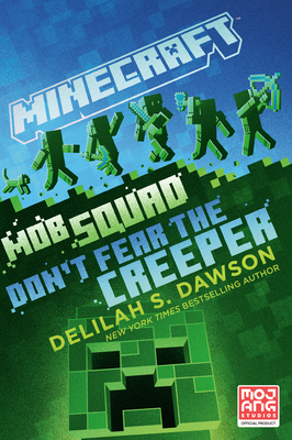 Minecraft: Mob Squad: Don't Fear the Creeper: A... 0593722140 Book Cover