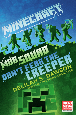 Minecraft: Mob Squad: Don't Fear the Creeper: A... 0593722140 Book Cover