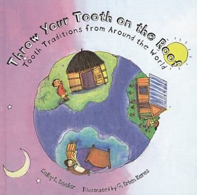 Throw Your Tooth on the Roof: Tooth Traditions ... 0756908140 Book Cover