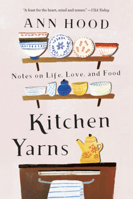 Kitchen Yarns: Notes on Life, Love, and Food 0393357538 Book Cover