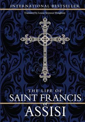 The Life of Saint Francis of Assisi 145653145X Book Cover