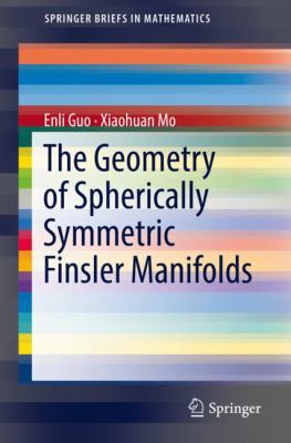 The Geometry of Spherically Symmetric Finsler M... 9811315973 Book Cover