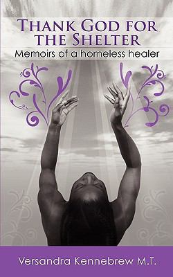 Thank God for the Shelter - Memoirs of a homele... 1615398503 Book Cover