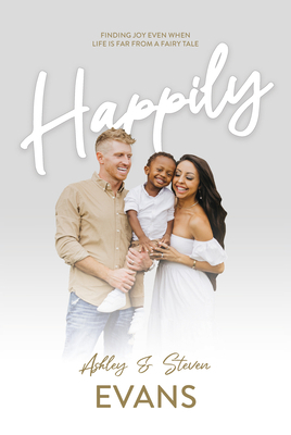 Happily: Finding Joy Even When Life Is Far from... 1957616377 Book Cover