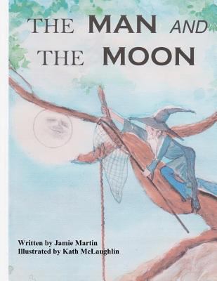 The Man and The Moon 1481894463 Book Cover