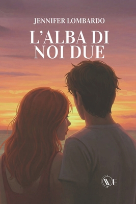 L'Alba di Noi Due [Italian] B0F6J9HKCV Book Cover