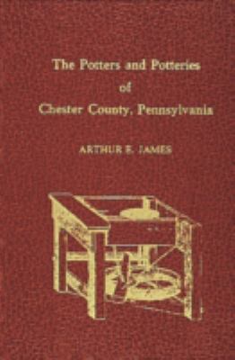 Potters and Potteries of Chester County Pennsyl... 0916838188 Book Cover