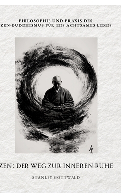 Zen: Der Weg zur inneren Ruhe: Philosophie und ... [German] 3384370929 Book Cover